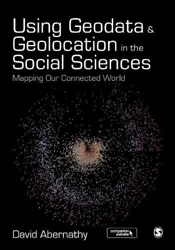 Using Geodata And Geolocation In The Social Sciences Mapping Our Connected World Abernathy