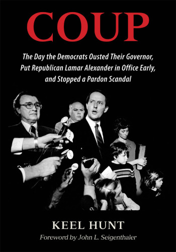 Coup The Day The Democrats Ousted Their Governor Put Republican Lamar Alexander In Office Early And Stopped A Pardon Scandal Alexander