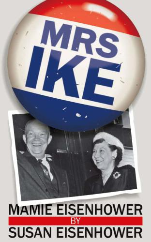 Mrs Ike Memories And Reflections On The Life Of Mamie Eisenhower Eisenhower
