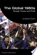 The Global 1980s People Power And Profit 1st Edition Jonathan Davis