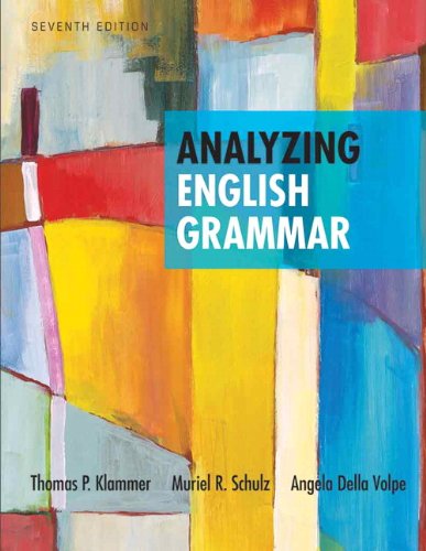 Analyzing English Grammar 7th Edition 7th Thomas P Klammer Muriel R Schulz Angela Della Volpe