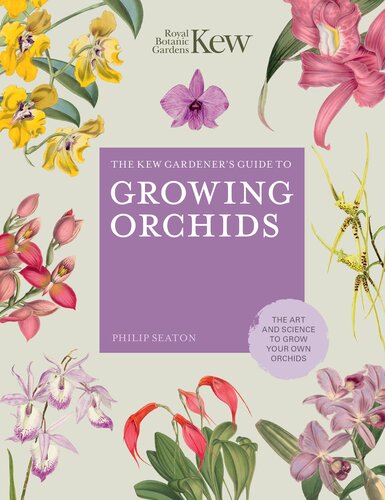 Kew Experts 6 The Kew Gardeners Guide To Growing Orchids The Art And Science To Grow Your Own Orchids Royal Botanic Gardens Kew