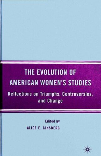 The Evolution Of American Womens Studies Reflections On Triumphs Controversies And Change 2008th Edition A Ginsberg