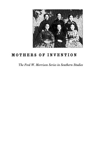 Mothers Of Invention Women Of The Slaveholding South In The American Civil War Faust