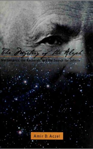 The Mystery Of The Aleph Mathematics The Kabbalah And The Search For Infinity Amir D Aczel