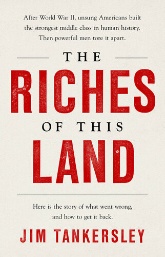 The Riches Of This Land Jim Tankersley