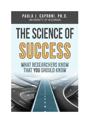 The Science Of Success What Researchers Know That You Should Know Paula J Caproni