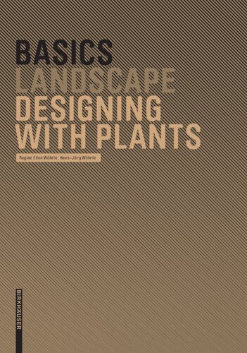 Basics Landscape Designing With Plants 1st Edition Regine Ellen