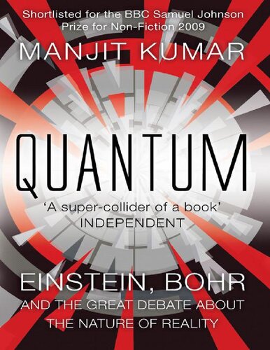 Quantum Einstein Bohr And The Great Debate About The Nature Of Reality 1st Edition Manjit Kumar