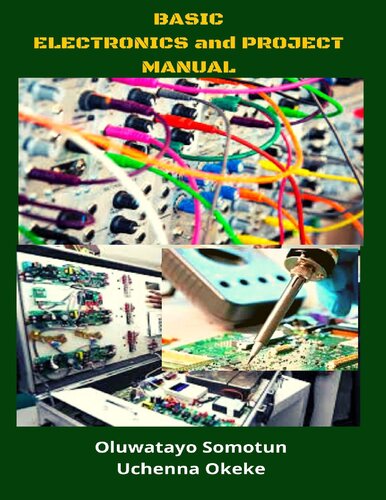 Basic Electronics And Project Manual A Stepbystep Guide To Start Learning Electronics Oluwatayo Somotun Uchenna Okeke