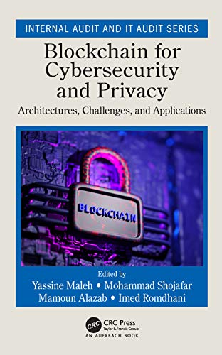 Blockchain For Cybersecurity And Privacy Internal Audit And It Audit 1st Edition Yassine Maleh