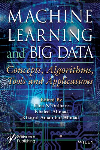 Machine Learning And Big Data Concepts Algorithms Tools And Applications 1st Edition Uma N Dulhare Editor