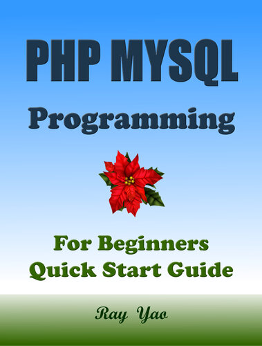 Php Mysql Programming For Beginners Quick Start Guide Ray Yao