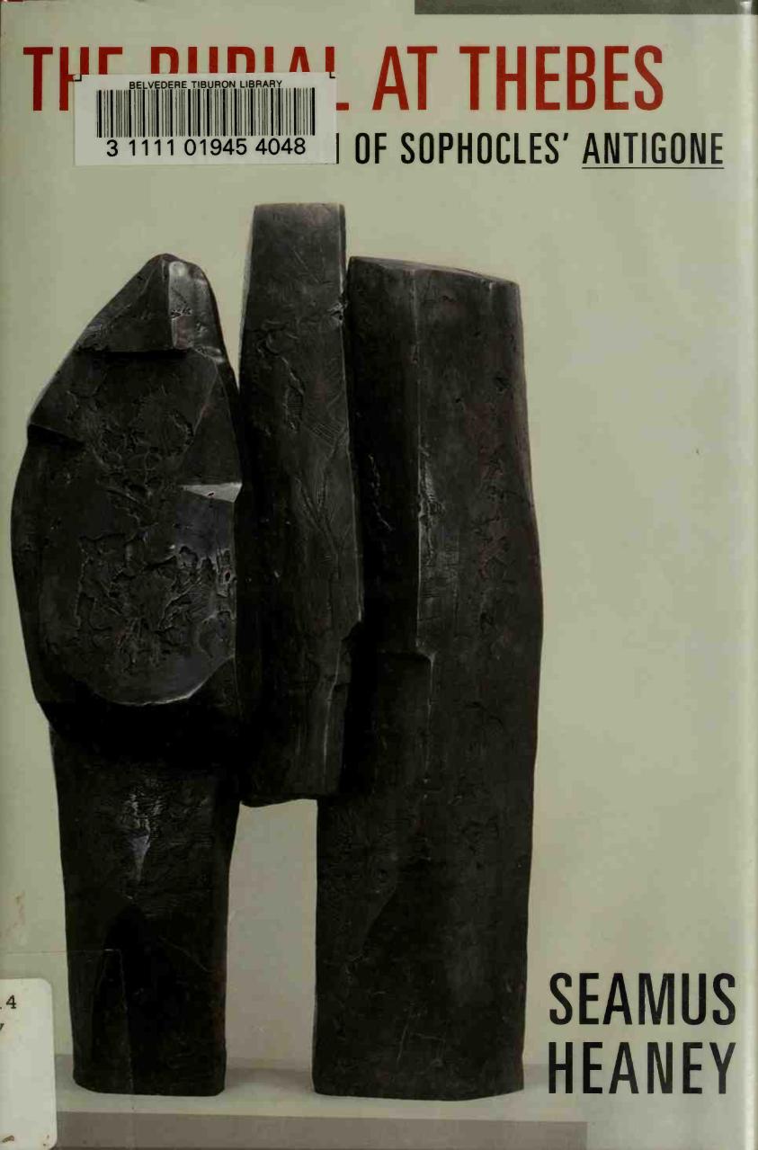 The Burial At Thebes A Version Of Sophocles Antigone Seamus Heaney Sophocles