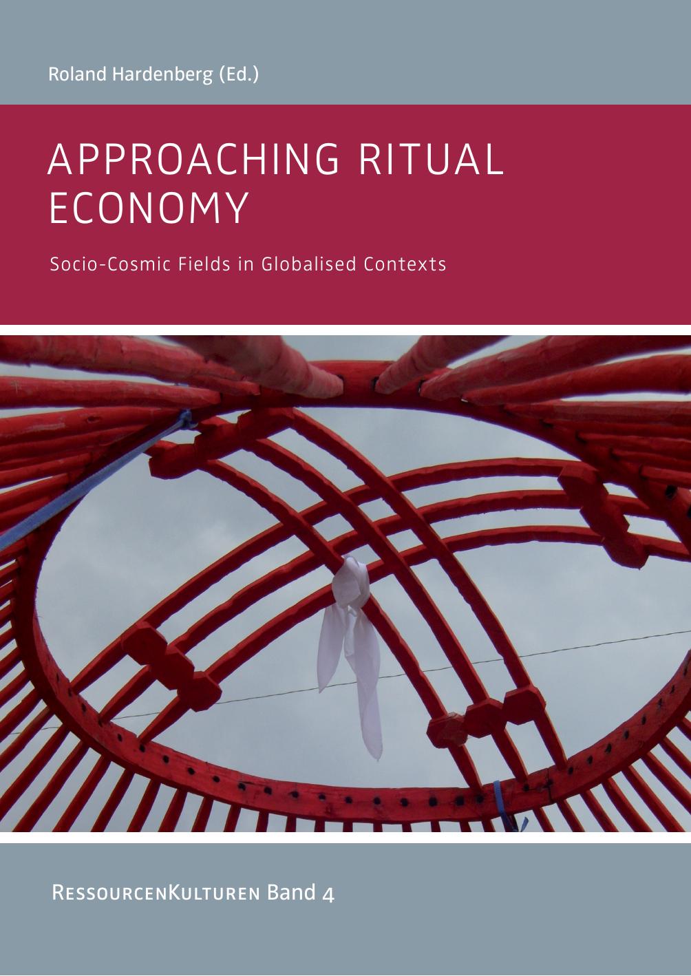 Approaching Ritual Economy Sociocosmic Fields In Globalised Contexts Hardenberg