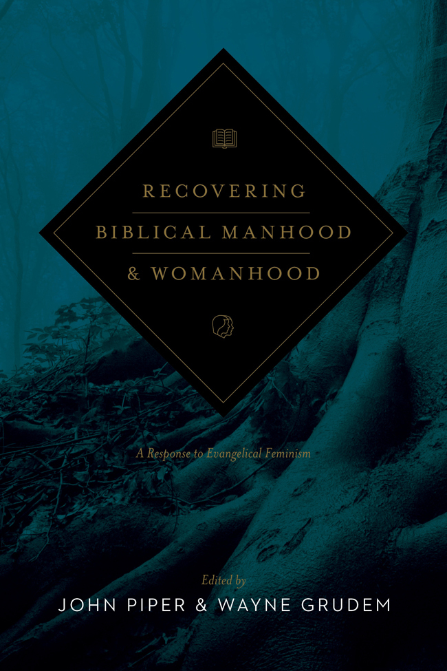 Recovering Biblical Manhood And Womanhood John Piper Wayne Grudem