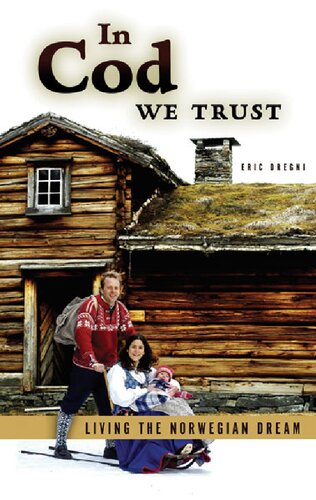 In Cod We Trust Living The Norwegian Dream Eric Dregni