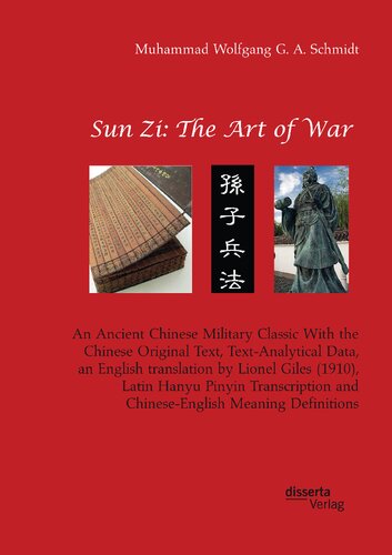 Sun Zi The Art Of War An Ancient Chinese Military Classic With The Chinese Original Text Textanalytical Data An English Translation By Lionel Giles 1910 Latin Hanyu Pinyin Transcription And Chineseenglish Meaning Definitions Sun Zi