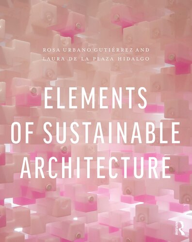 Elements Of Sustainable Architecture 1st Edition Rosa Urbano Gutirrez