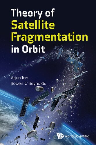 Theory Of Satellite Fragmentation In Orbit Arjun Tan Robert C Reynolds