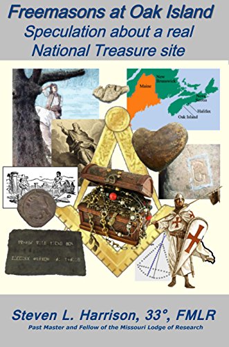 Freemasons At Oak Island Speculation About A Real National Treasure Site Steven L Harrison