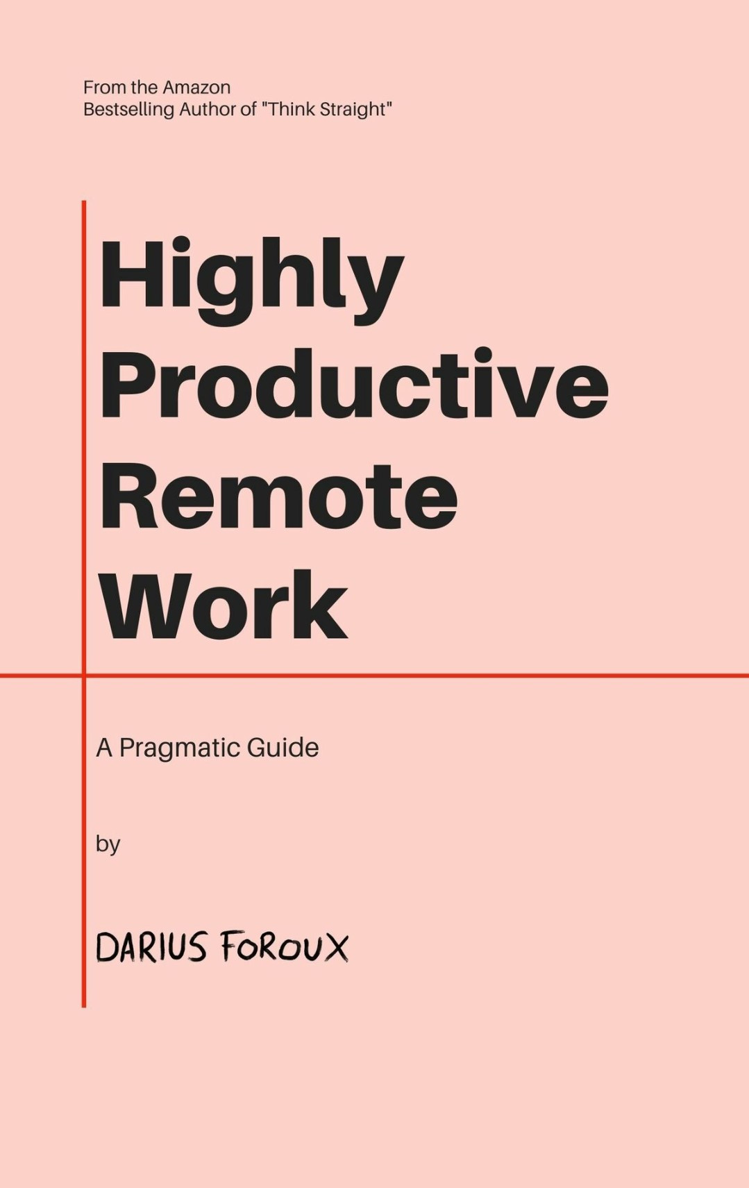 Highly Productive Remote Work A Pragmatic Guide Darius Foroux