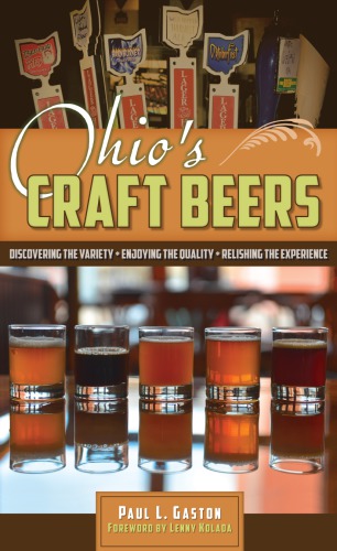 Ohios Craft Beers Discovering The Variety Enjoying The Quality Relishing The Experience Gaston