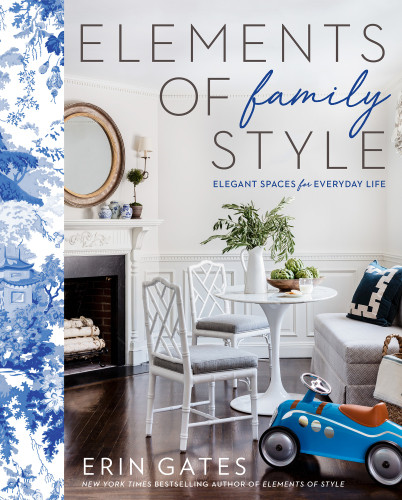 Elements Of Family Style Elegant Spaces For Everyday Life Erin Gates
