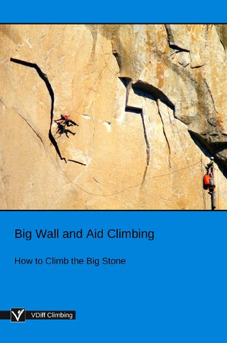 Big Wall And Aid Climbing How To Climb The Big Stone Vdiff Climbing
