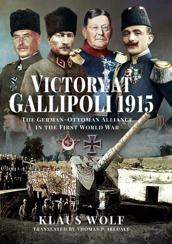 Victory At Gallipoli 1915 Klaus Wolf