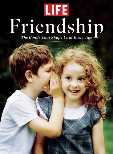 Friendship The Bonds That Shape Us At Every Age Life Magazine