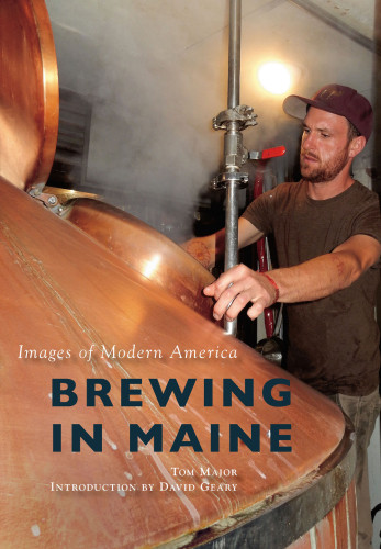 Brewing In Maine Tom Major