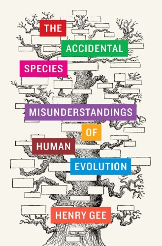 The Accidental Species Henry Gee