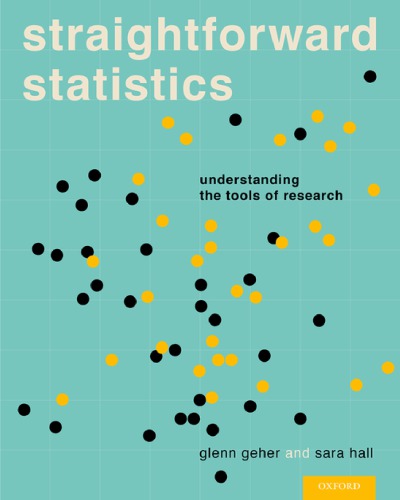 Straightforward Statistics Understanding The Tools Of Research Geher
