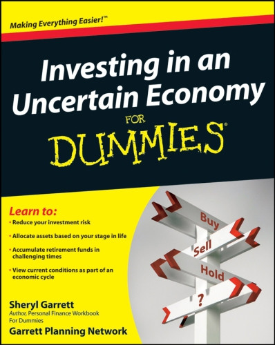 Investing In An Uncertain Economy For Dummies Garrett Sheryl