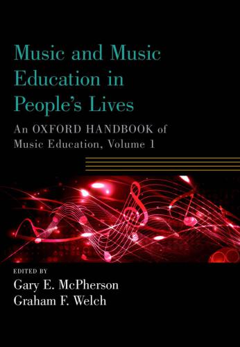Music And Music Education In Peoples Lives An Oxford Handbook Of Music Education Volume 1 Gary E Mcpherson And Graham F Welch