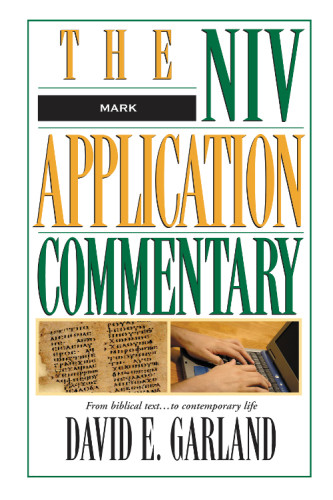 Mark The Niv Application Commentary Garland David E