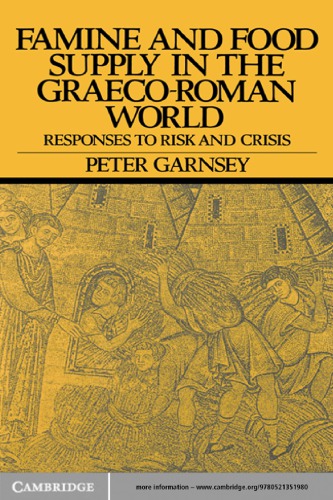 Famine And Food Supply In The Graecoroman World Garnsey Peter