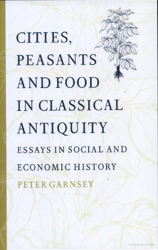 Cities Peasants And Food In Classical Antiquity Garnsey Peterscheidel