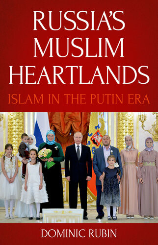 Russias Muslim Heartlands Islam In The Putin Era Rubin Dominic