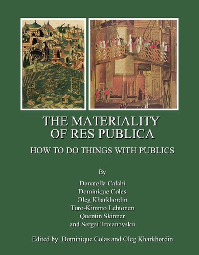 The Materiality Of Res Publica How To Do Things With Publics Dominique Colas Oleg Kharkhordin