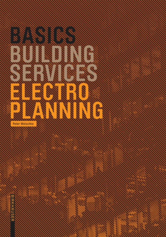 Basics Building Services Electric Planning 1st Edition Peter Wotschke