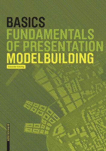 Basics Fundamentals Of Presentation Modelbuilding 1st Edition Alexander Schilling