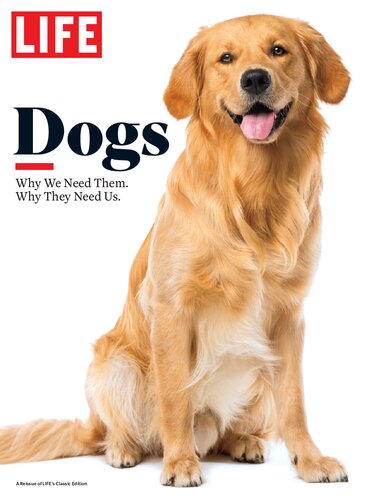 Life Dogs Why We Need Them Why They Need Us Life Magazine