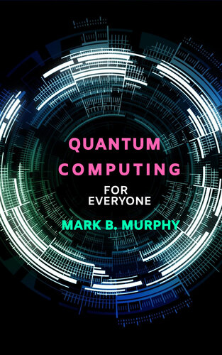 Quantum Computing Annotated Mark Murphy