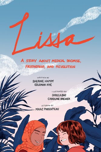 Lissa A Story About Medical Promise Friendship And Revolution Ethnographic Illustrated Sherine Hamdy
