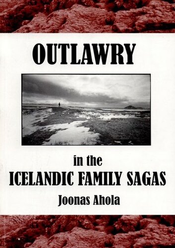 Outlawry In The Icelandic Family Sagas Joonas Ahola
