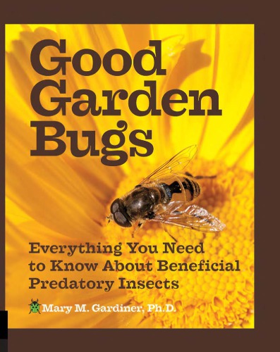 Good Garden Bugs Everything You Need To Know About Beneficial Predatory Insects Gardiner