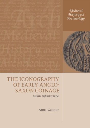 The Iconography Of Early Anglosaxon Coinage Sixth To Eighth Centuries Gannon