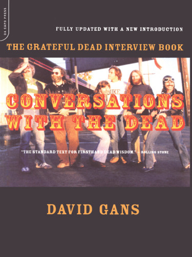 Conversations With The Dead The Grateful Dead Interview Book Gans